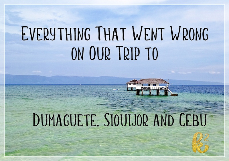 Everything That Went Wrong on Our Trip to Dumaguete, Siquijor and Cebu